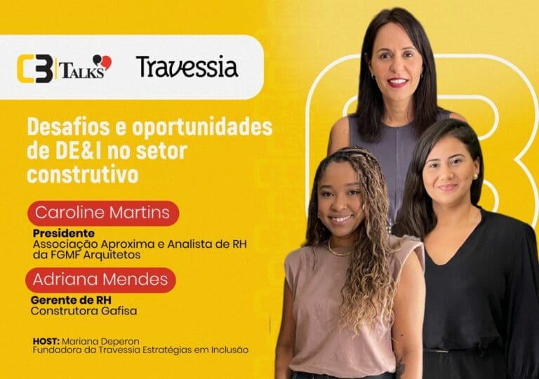 C3 Talks – Desafios e oportunidades de D&I no setor construtivo.
